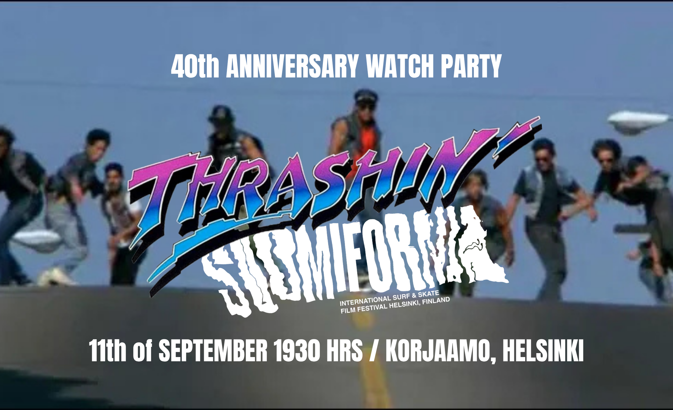 THRASHIN' 40th ANNIVERSARY SUOMIFORNIA