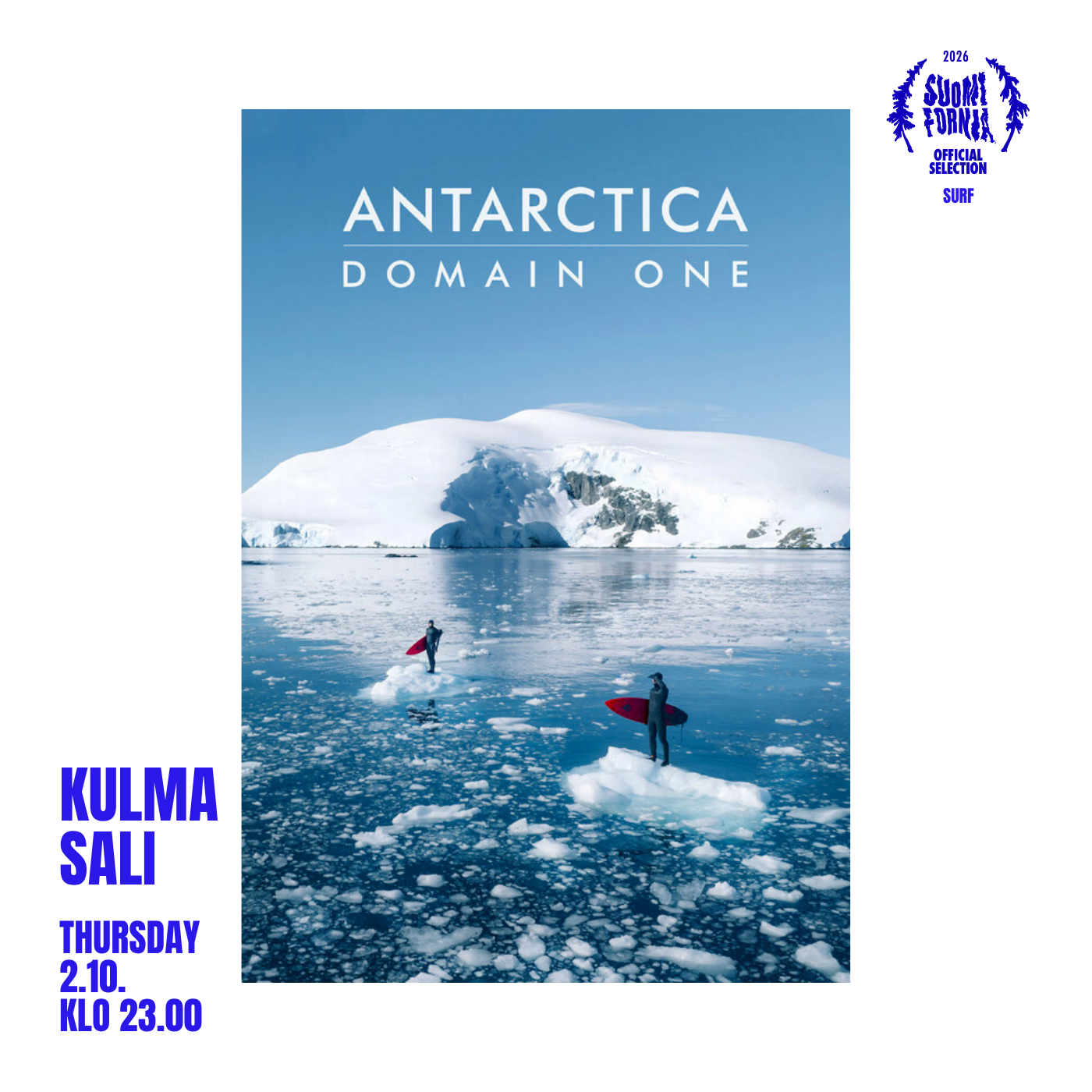 THU 01.10. 23.00 KULMASALI – – – ANTARCTICA - DOMAIN ONE