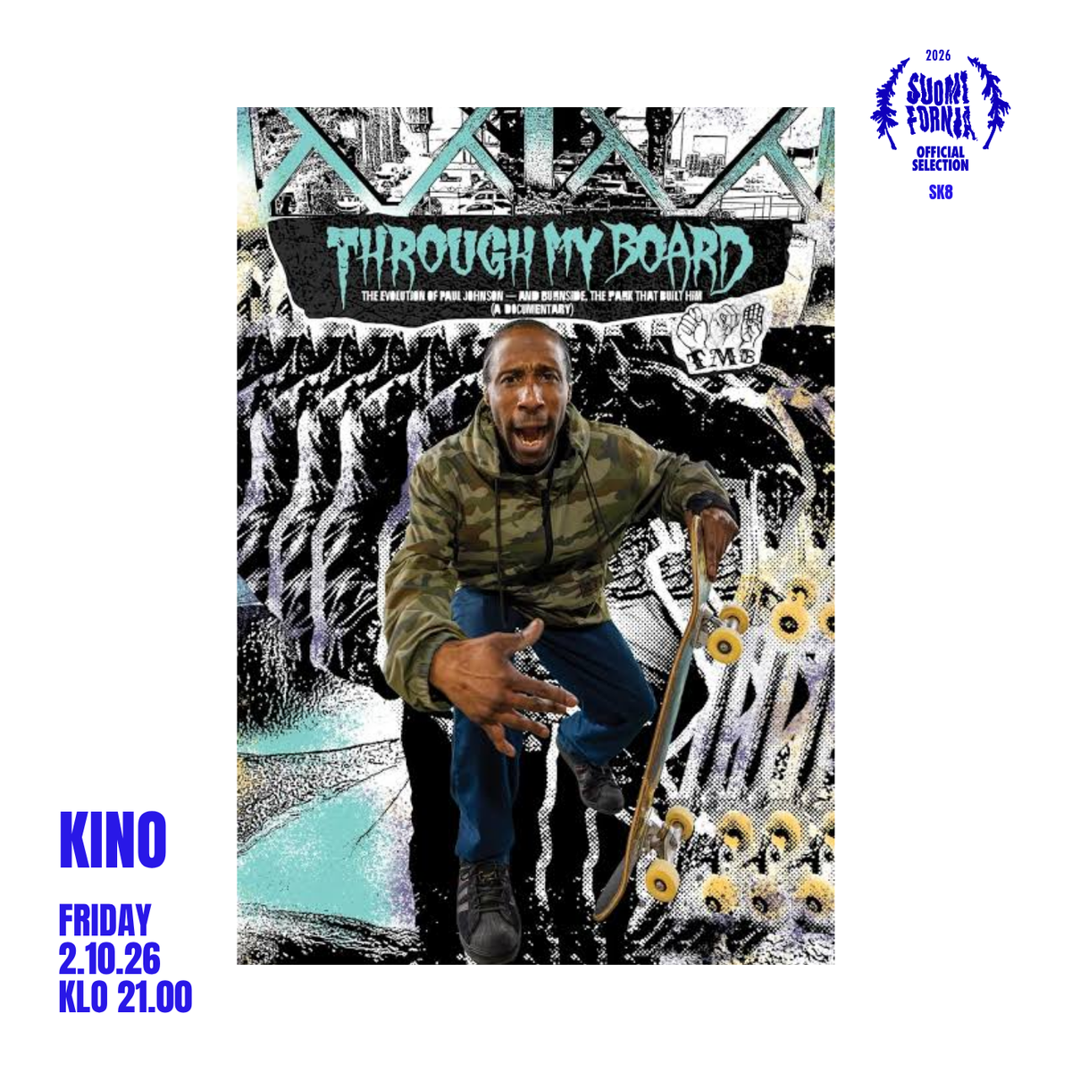 FRI 02.10. 21.00 KINO – – – THROUGH MY BOARD