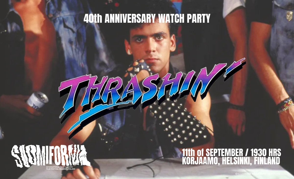 THRASHIN' 40th ANNIVERSARY SUOMIFORNIA