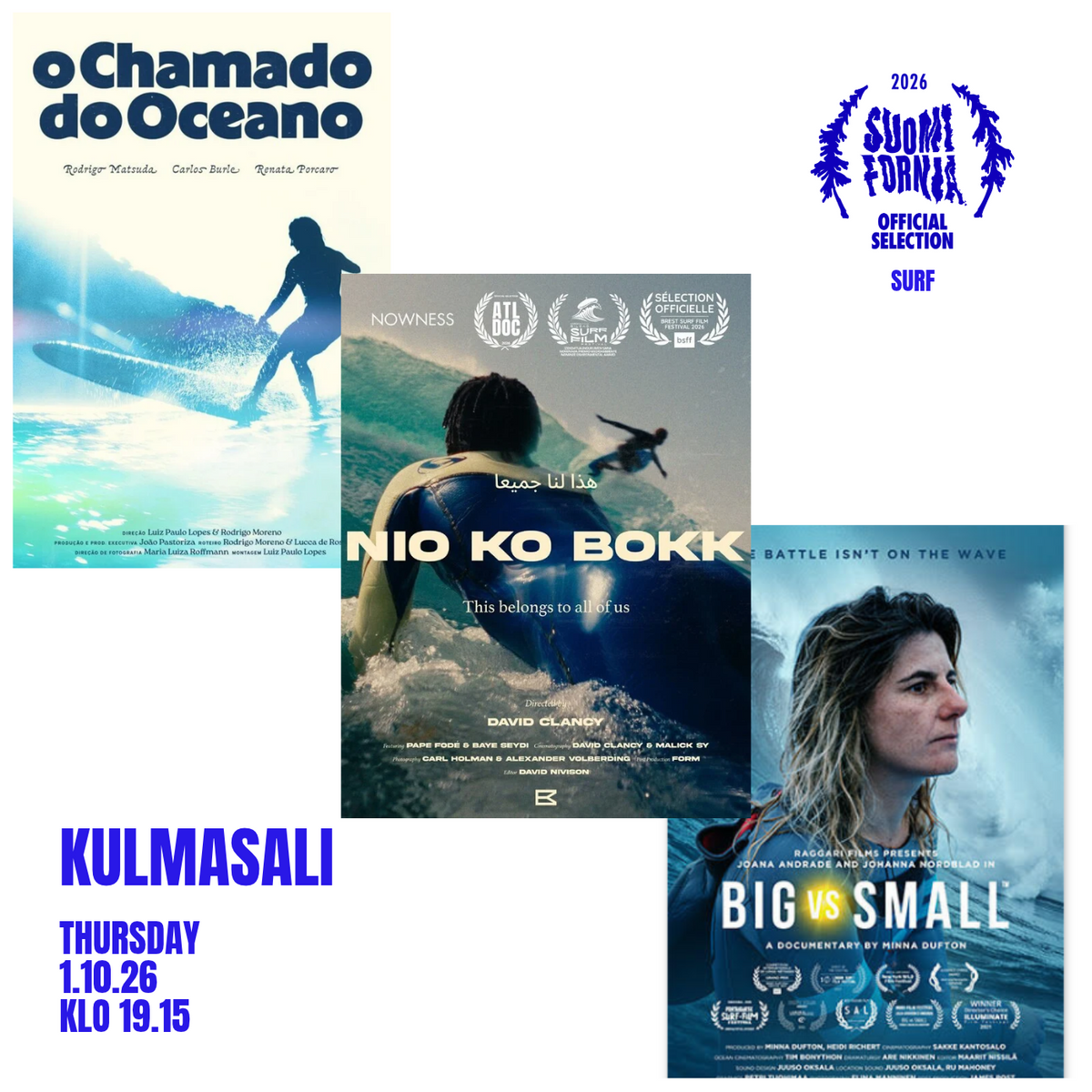 THU 1.10. 19.15 KULMASALI – – – CALLING OF THE OCEAN / NIO KO BOKK / BIG vs. SMALL
