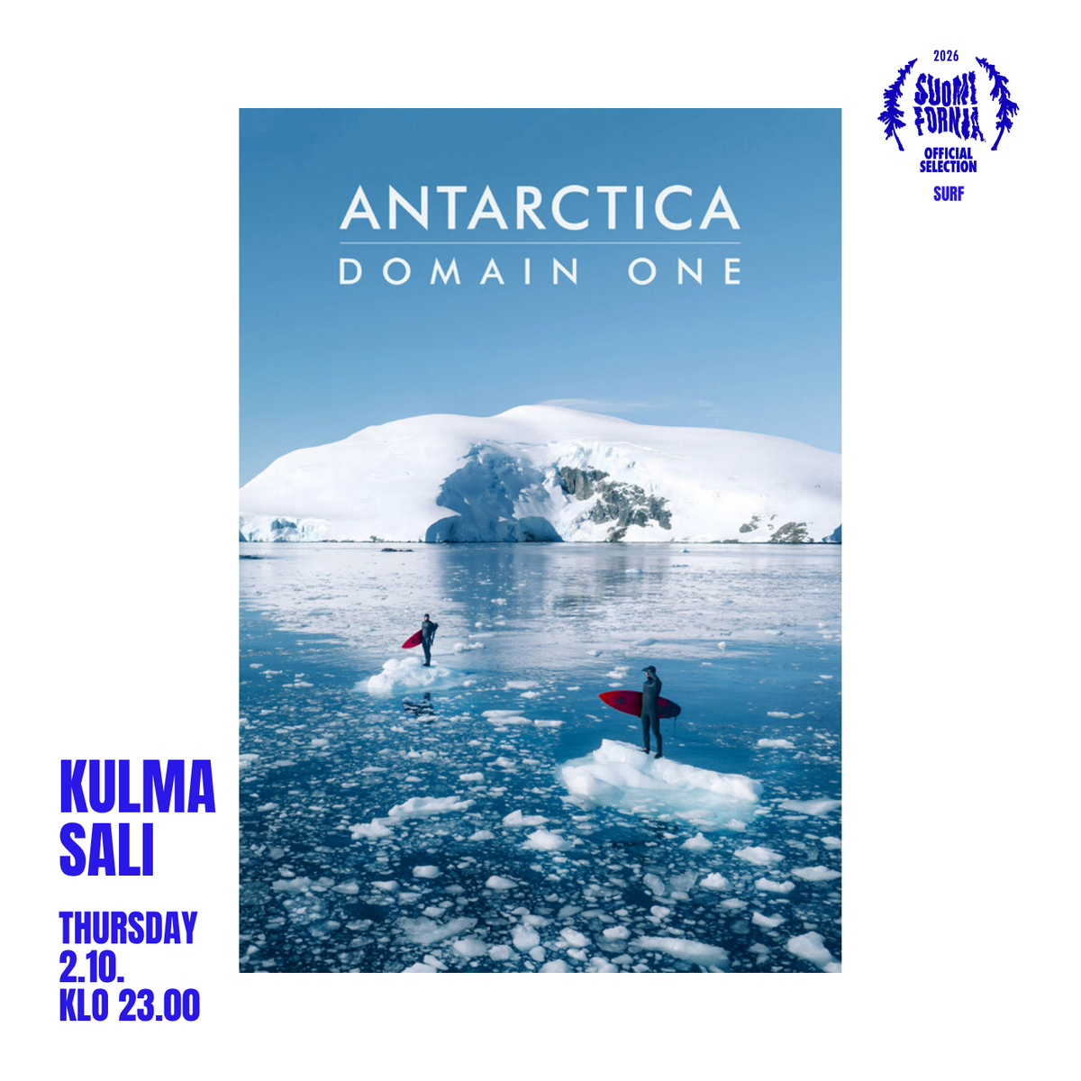 THU 01.10. 23.00 KULMASALI – – – ANTARCTICA - DOMAIN ONE