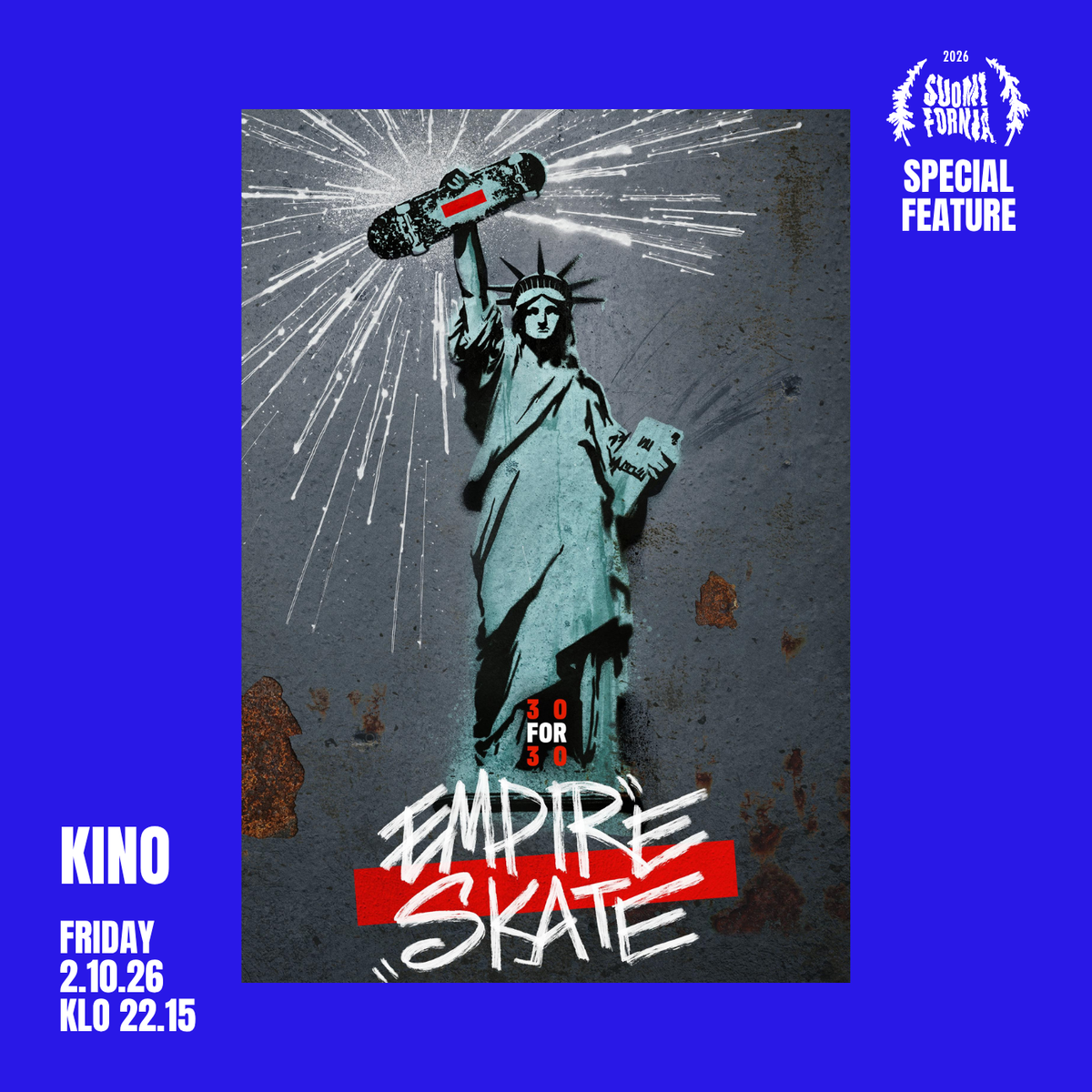 FRI 02.10. 22.15 KINO – – – SPECIAL FEATURE: EMPIRE SKATE